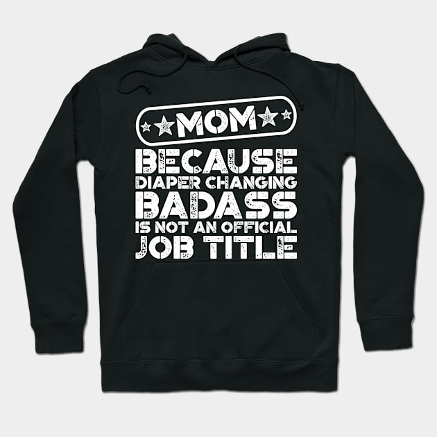 Mom Diaper Changing Badass Funny Hoodie by teevisionshop